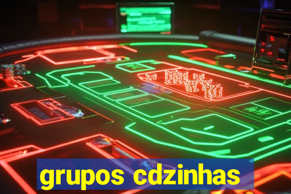 grupos cdzinhas