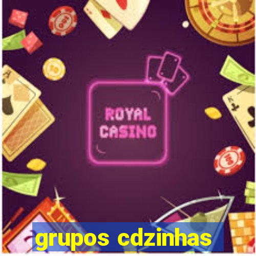 grupos cdzinhas