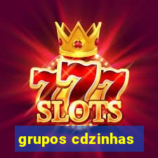 grupos cdzinhas