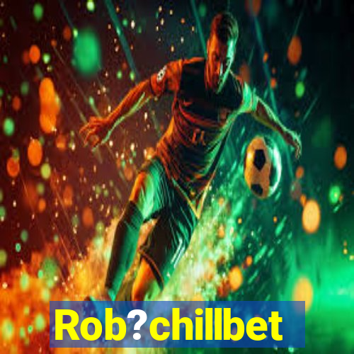 Rob?chillbet