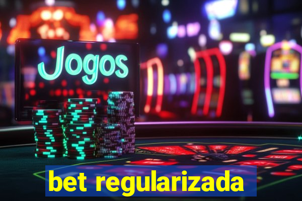 bet regularizada