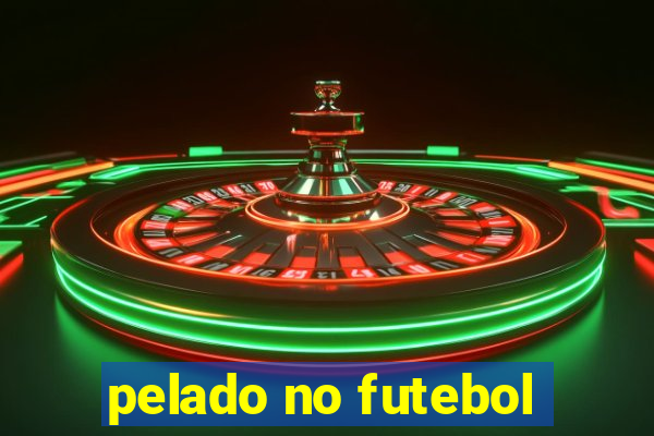 pelado no futebol