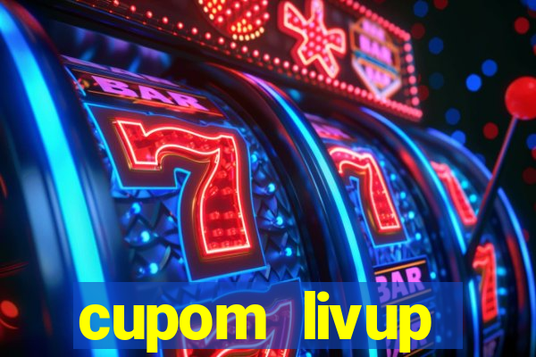 cupom livup primeira compra