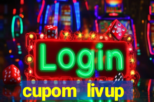 cupom livup primeira compra