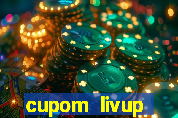 cupom livup primeira compra