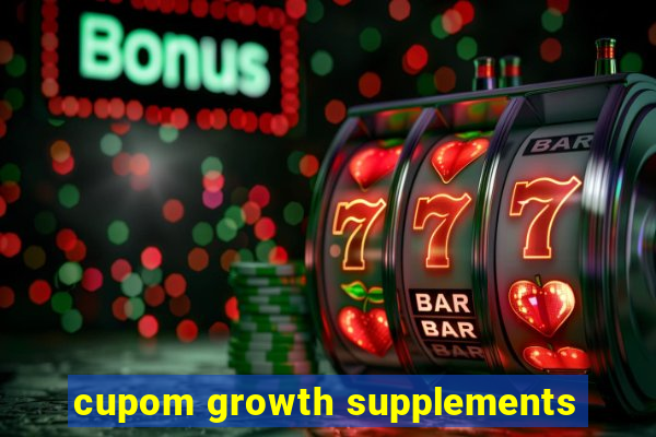 cupom growth supplements