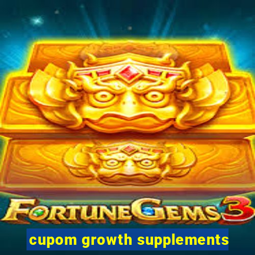 cupom growth supplements