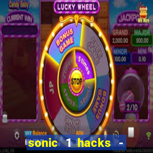 sonic 1 hacks - sonic retro