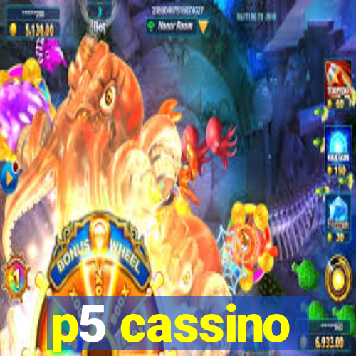 p5 cassino