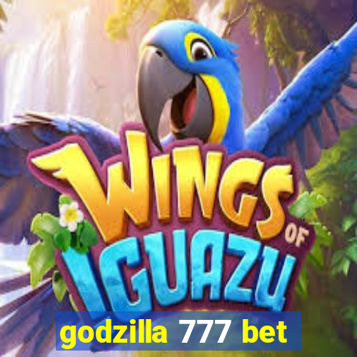 godzilla 777 bet