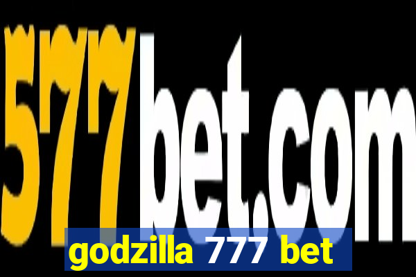 godzilla 777 bet