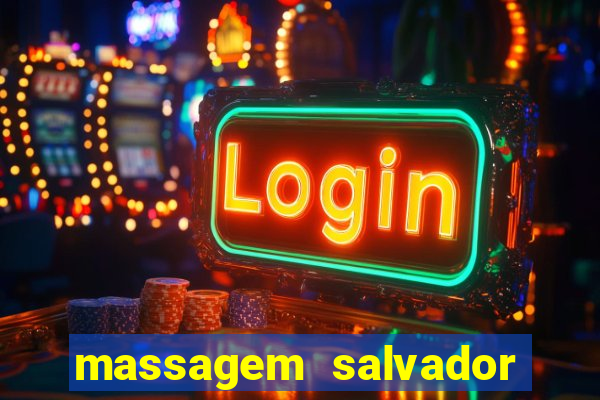 massagem salvador de bahia