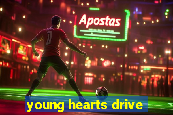 young hearts drive