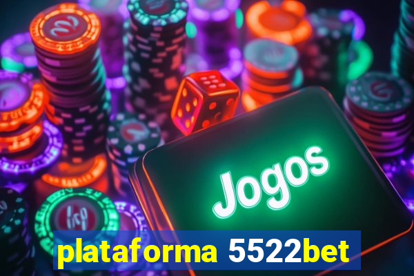 plataforma 5522bet