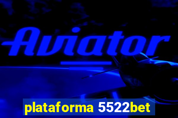 plataforma 5522bet