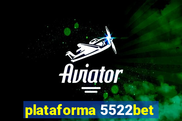 plataforma 5522bet