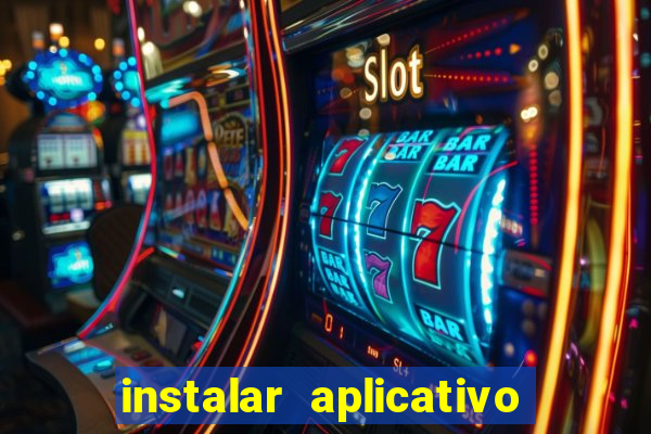 instalar aplicativo estrela bet