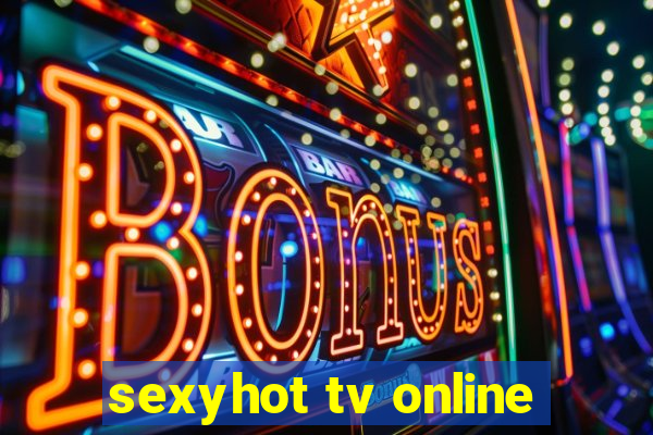 sexyhot tv online