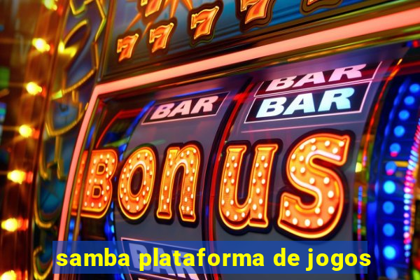 samba plataforma de jogos