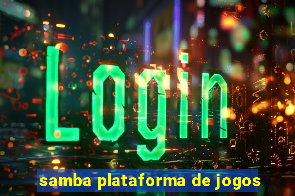 samba plataforma de jogos