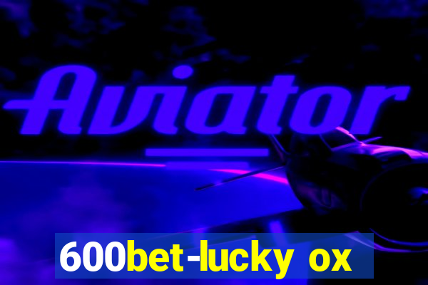 600bet-lucky ox