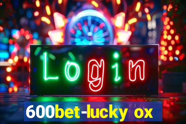 600bet-lucky ox