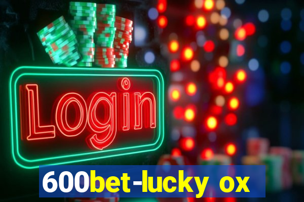 600bet-lucky ox