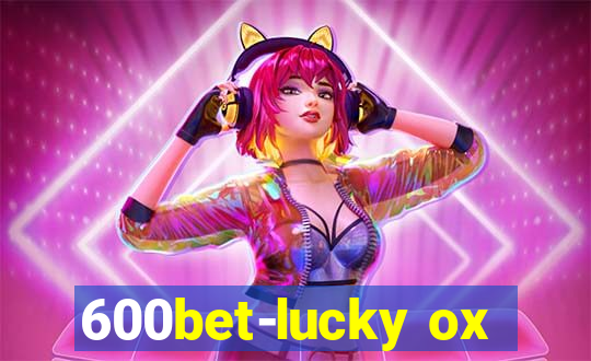 600bet-lucky ox