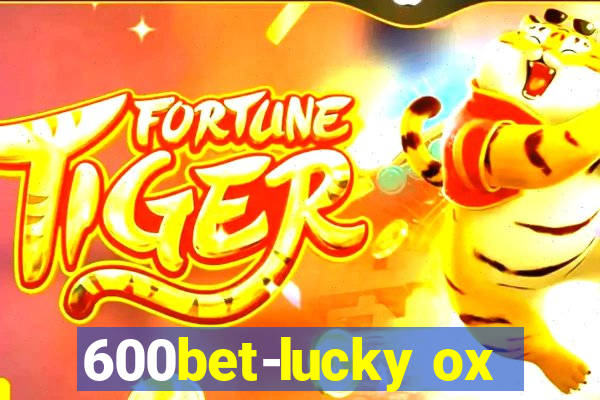 600bet-lucky ox