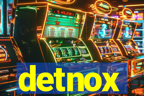 detnox