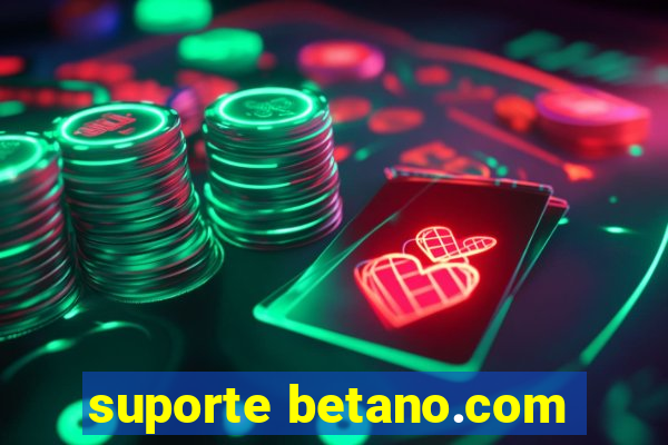 suporte betano.com