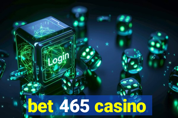 bet 465 casino