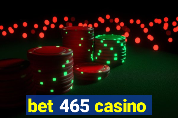 bet 465 casino