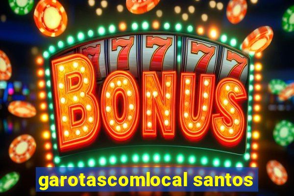 garotascomlocal santos