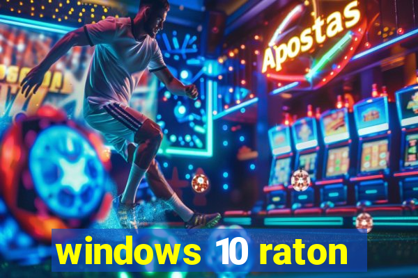 windows 10 raton