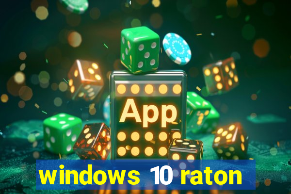 windows 10 raton