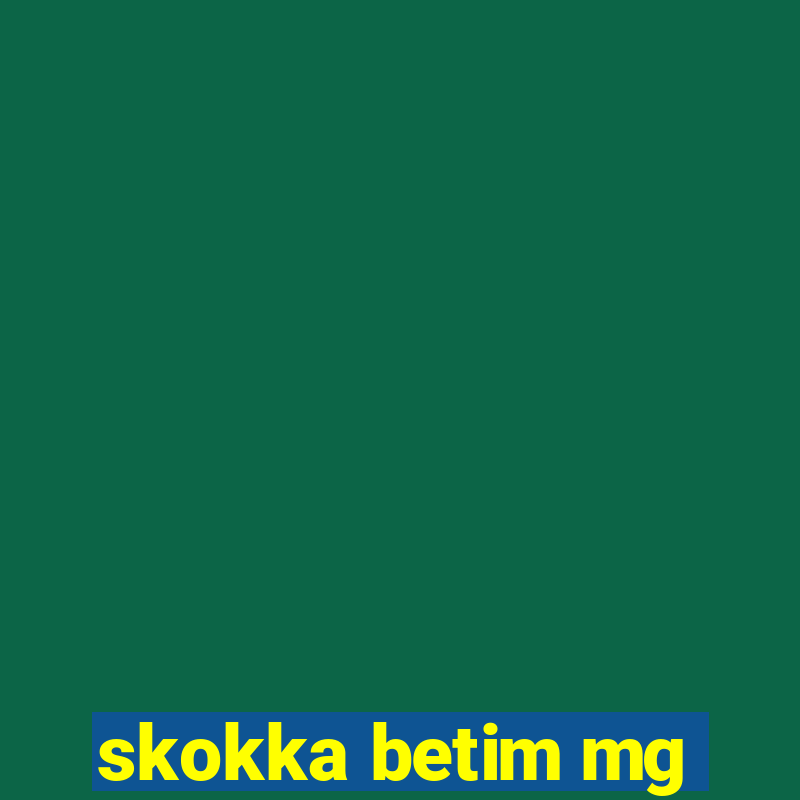 skokka betim mg