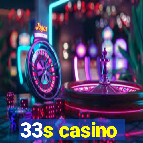 33s casino