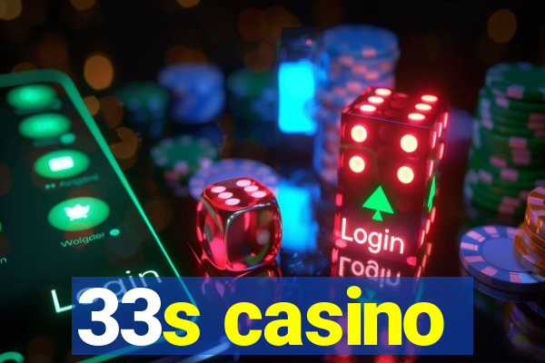 33s casino