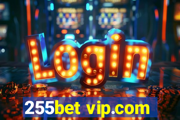 255bet vip.com