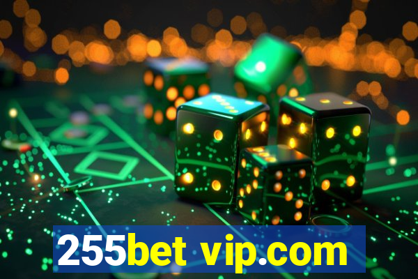 255bet vip.com