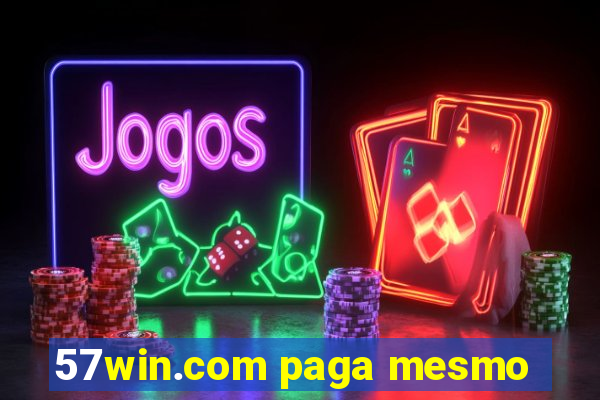 57win.com paga mesmo