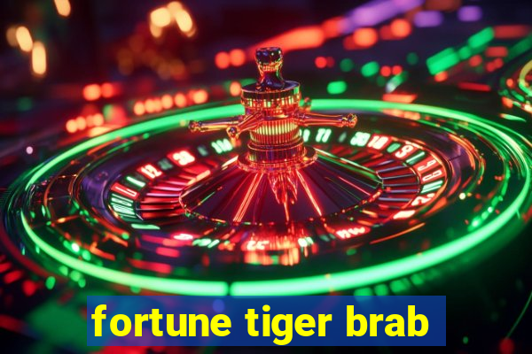 fortune tiger brab