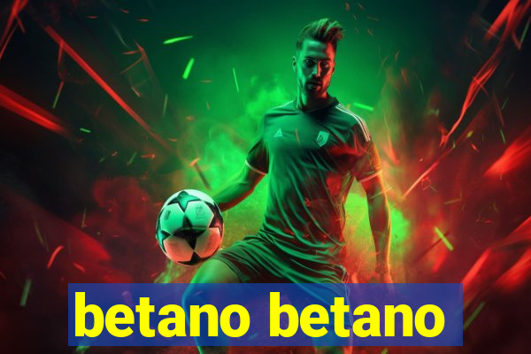 betano betano