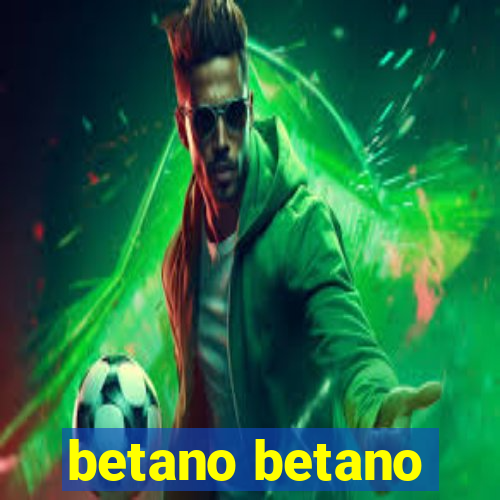 betano betano