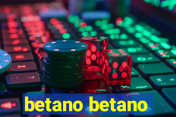 betano betano