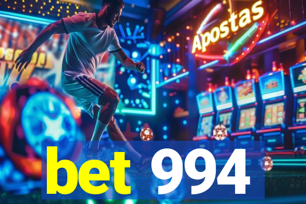 bet 994