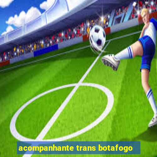 acompanhante trans botafogo