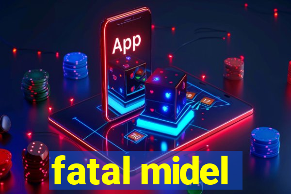 fatal midel