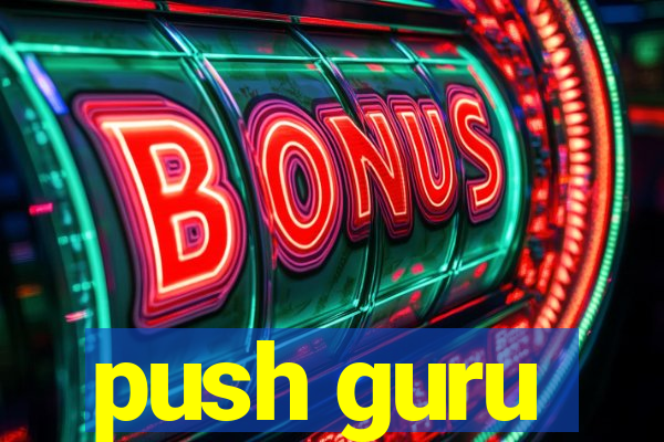 push guru